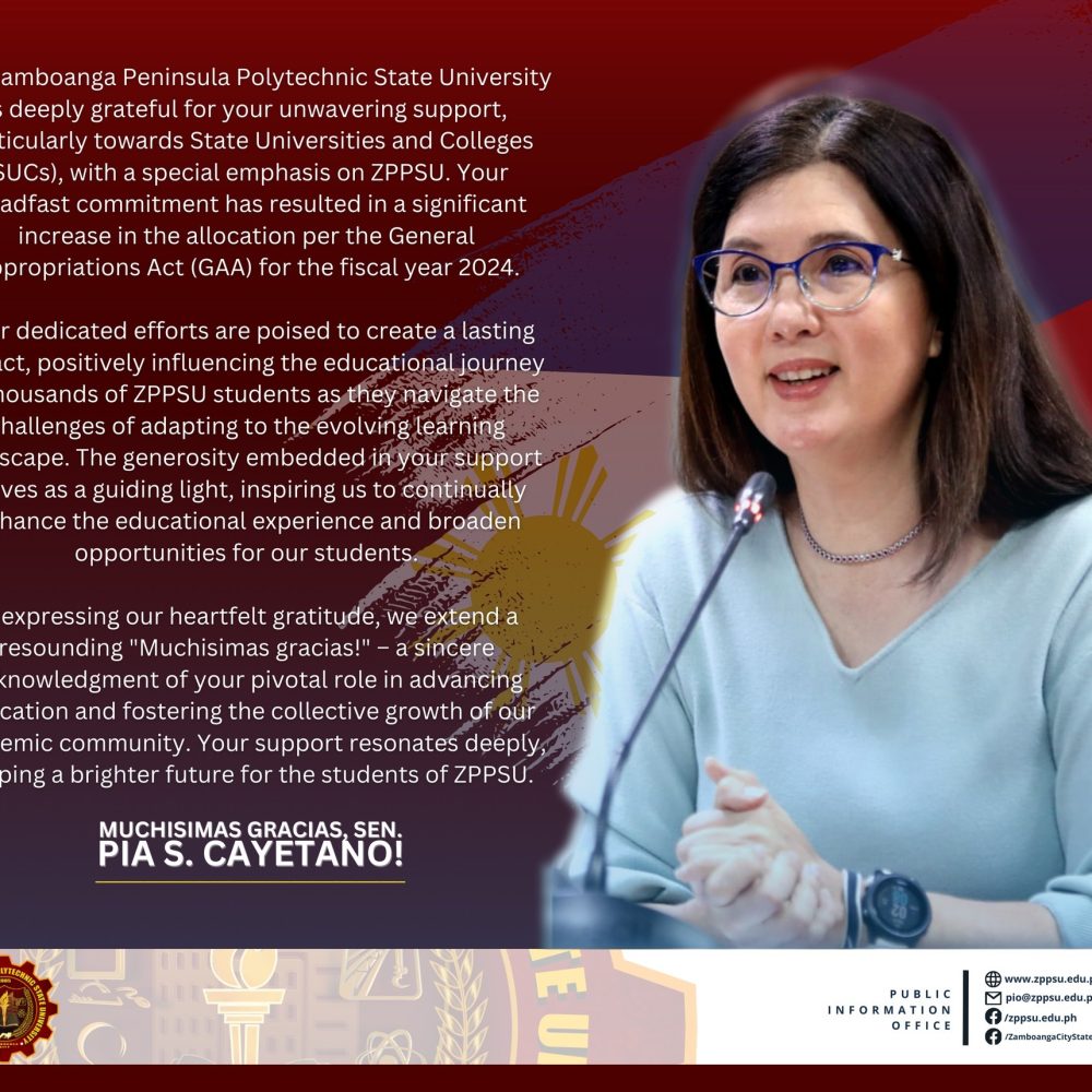 The Zamboanga Peninsula Polytechnic State University expresses its earnest gratefulness for your unwavering support to all SUCs, particularly ZPPSU